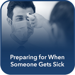 Preparing for when someone gets sick